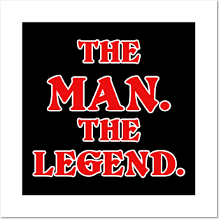 THE MAN THE LEGEND Posters and Art